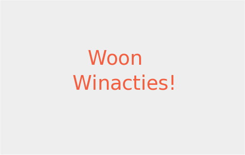 Woon Winacties! – Maak Altijd Gratis Kans op Mooie Woonprijzen met Interieur Prijsvragen, Gratis Beurskaarten en Leuke Wooncadeau’s Winnen!